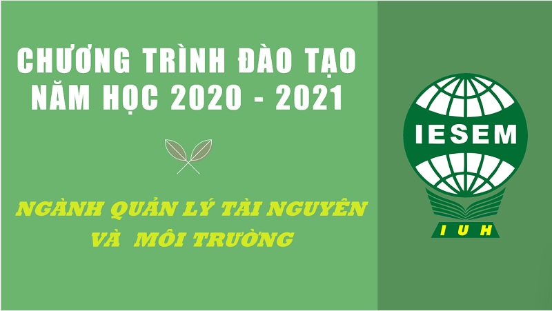 Chương trình đào tạo ngành Quản lý Tài nguyên và Môi trường năm học 2020 -2021